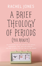 Load image into Gallery viewer, A Brief Theology of Periods (Yes, really)