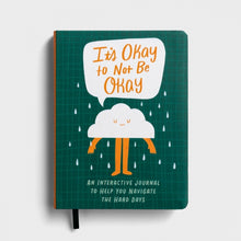 Load image into Gallery viewer, It's Okay to Not Be Okay: An Interactive Journal to Help You Navigate the Hard Days