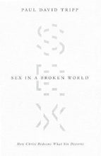 Load image into Gallery viewer, Sex in a Broken World: How Christ Redeems What Sin Distorts