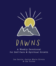 Load image into Gallery viewer, Dawns : A Weekly Devotional for Self-care &amp; Spiritual Growth
