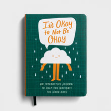 Load image into Gallery viewer, It&#39;s Okay to Not Be Okay: An Interactive Journal to Help You Navigate the Hard Days
