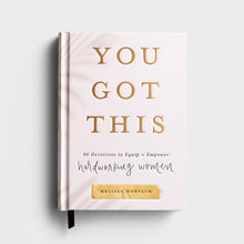 Load image into Gallery viewer, Melissa Horvath - You Got This: 90 Devotions to Equip and Empower Hardworking Women
