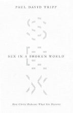Load image into Gallery viewer, Sex in a Broken World: How Christ Redeems What Sin Distorts
