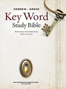The Hebrew-Greek Key Word Study Bible: NASB-77 Edition, Hardbound (Key Word Study Bibles) Hardcover