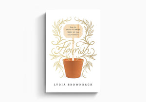 Flourish: How the Love of Christ Frees Us from Self-Focus