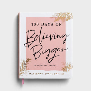 100 Days of Believing Bigger - Devotional Journal (Marshawn Evans Daniels)