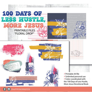 100 days of less hustle more Jesus printable file 'Floral Drop'