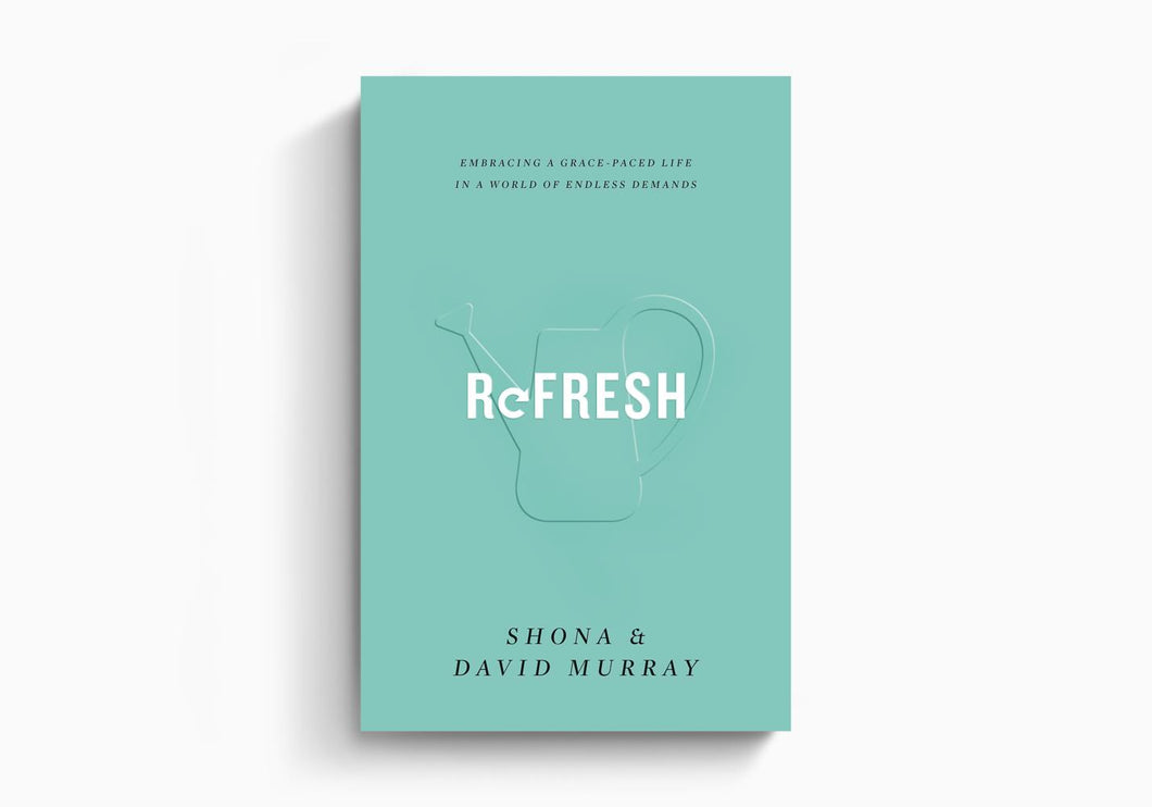 Refresh: Embracing a Grace-Paced Life in a World of Endless Demands